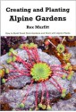 Creating and Planting Alpine Gardens - Rex Murfitt, Betty Mackey