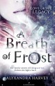 A Breath of Frost (The Lovegrove Legacy) - Alyxandra Harvey