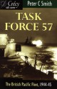 Task Force 57: The British Pacific Fleet, 1944-45 - Peter C. Smith