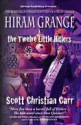 Hiram Grange and the Twelve Little Hitlers: The Scandalous Misadventures of Hiram Grange (Book #2) - Scott Christian Carr, Danny Evarts, Malcolm McClinton