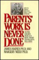 Parents Work is Never Done: Helping Children from 16-30 Grow Toward Psychological Well-Being - James Haines