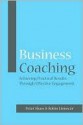 Business Coaching: Achieving Practical Results Through Effective Engagement - Peter J.A. Shaw, Robin Linnecar