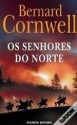 Os Senhores do Norte - Bernard Cornwell