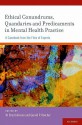 Ethical Conundrums, Quandaries and Predicaments in Mental Health Practice: A Casebook from the Files of Experts - W. Brad Johnson, Gerald P. Koocher