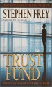 Trust Fund - Stephen W. Frey