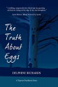 The Truth About Eggs - Delphine Richards