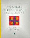 Essentials of Health Care Management (DELMAR SERIES IN HEALTH SERVICES ADMINISTRATION) - Stephen M. Shortell, Arnold D. Kaluzny