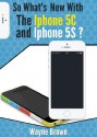 So What's New With The Iphone 5C & Iphone 5S ? - Wayne Brown, Melissa Thorbourne