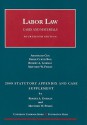 Labor Law: Cases and Materials, 2009 Statutory Appendix and Case Supplement - Robert A. Gorman, Derek Bok, Matthew W. Finkin