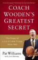 Coach Wooden's Greatest Secret: The Power of a Lot of Little Things Done Well - Pat Williams, Jim Denney