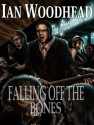 Falling off the Bones - Ian Woodhead