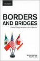 Borders and Bridges: Canada's Policy Relations in North America - Geoffrey Hale