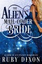 The Alien's Mail-Order Bride: A Sci-Fi Alien Romance Novella - Ruby Dixon