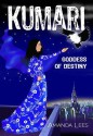 Kumari: Goddess Of Destiny - Amanda Lees