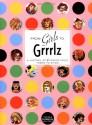 From Girls to Grrrlz: A History of Female Comics from Teens to Zines - Trina Robbins