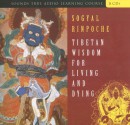 Tibetan Wisdom for Living and Dying - Sogyal Rinpoche