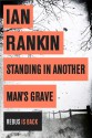 Standing in Another Man's Grave - Ian Rankin