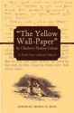 "The Yellow Wall-Paper" by Charlotte Perkins Gilman: A Dual-Text Critical Edition - Charlotte Perkins Gilman, Shawn St. Jean, Shawn St Jean