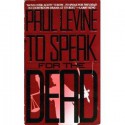 To Speak for the Dead - Paul Levine