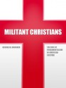 Militant Christians - George M. Marsden