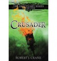 [ { CRUSADER: THE SANCTUARY SERIES, VOLUME FOUR } ] by Crane, Robert J (AUTHOR) Aug-01-2013 [ Paperback ] - Robert J Crane