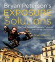 Bryan Peterson's Exposure Solutions (Kindle Edition with Audio/Video) - Bryan Peterson, Jeff Kent