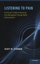 Listening to Pain: A Clinician's Guide to Improving Pain Management Through Better Communication - Scott Fishman