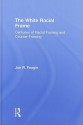 The White Racial Frame: Centuries of Racial Framing and Counter-Framing - Joe R. Feagin