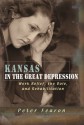 Kansas in the Great Depression: Work Relief, the Dole, and Rehabilitation - Peter Fearon