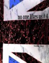 No one likes us # 4 - Naike ror