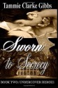 Sworn to Secrecy (Undercover Heroes) - Tammie Clarke Gibbs