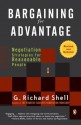 Bargaining for Advantage: Negotiation Strategies for Reasonable People - G. Richard Shell