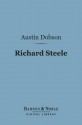 Richard Steele (Barnes & Noble Digital Library) - Austin Dobson