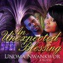 An Unexpected Blessing - Unoma Nwankwor