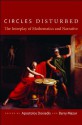 Circles Disturbed: The Interplay of Mathematics and Narrative - Apostolos Doxiadis, Barry Mazur