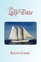 The Cruise of Lazy Daze - Roger Cooke