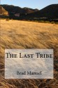 The Last Tribe - Brad Manuel