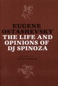 The Life and Opinions of DJ Spinoza - Eugene Ostashevsky