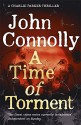 A Time of Torment (A Charlie Parker Thriller) - John Connolly