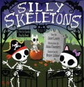 Silly Skeletons: A Not-So-Spooky Pop-Up Book - Janet Lawler