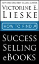 How to Find Success Selling eBooks - Victorine E. Lieske