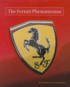 The Ferrari Phenomenon: An Unconventional View of the World's Most Charismatic Cars - Matt Stone, Luca Dal Monte, Dal Monte