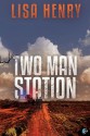 Two Man Station - Lisa Henry