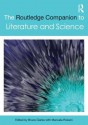 The Routledge Companion to Literature and Science - Bruce Clarke, Manuela Rossini