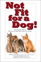 Not Fit for a Dog!: The Truth About Manufactured Dog and Cat Food - Michael W. Fox, Marion E. Smart, Elisabeth Hodgkins