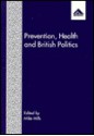 Prevention, Health and British Politics - Michael Mills