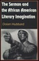 The Sermon and the African American Literary Imagination - Dolan Hubbard