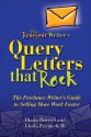 The Renegade Writer's Query Letters That Rock: The Freelance Writer's Guide to Selling More Work Faster - Diana Burrell, Linda Formichelli