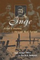 Inge: A Girl's Journey Through Nazi Europe - Inge Joseph Bleier, David E. Gumpert