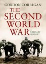 The Second World War: A Military History - Gordon Corrigan